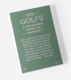 150 Golfs à découvrir avant de mourir