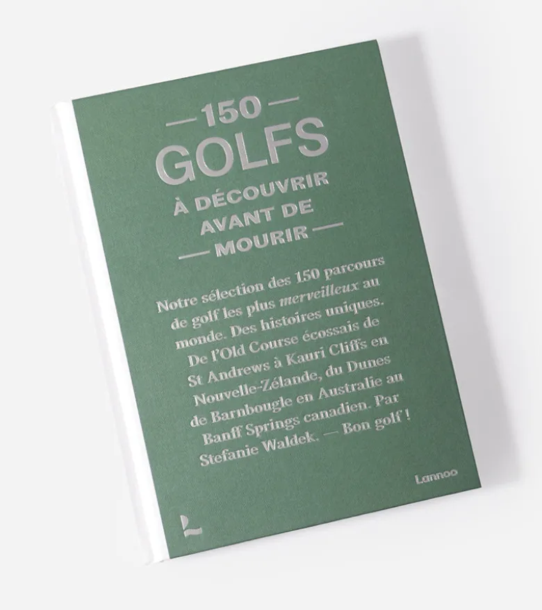 150 Golfs à découvrir avant de mourir